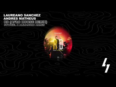 Alejandro Armes , Soyneel - RD (Laureano Sanchez x Andres Matheus Remix) Afro House