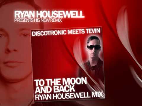 Discotronic meets Tevin - To the moon and back (Ryan Housewell Mix)