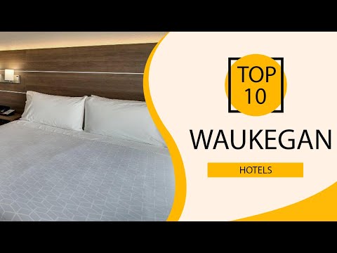 Top 10 Best Hotels to Visit in Waukegan, Illinois | USA - English