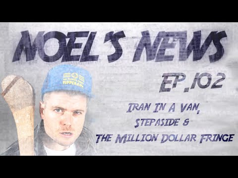 Noel's News Ep.102 - Iran In A Van, Stepaside & The Million Dollar Fringe
