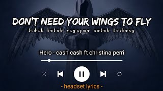 Download lagu now i don't need your wings to fly (lyrics terjemahan) Hero - cash cash mp3