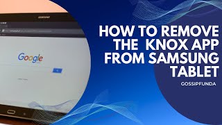 How to remove the Knox file from the Samsung A7 tablet? | Knox Remover