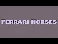 D-Block Europe - Ferrari Horses (Lyrics) ft. RAYE