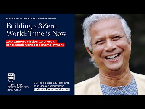Building a 3Zero World - Professor Yunus