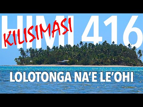Himi 416 Lolotonga na’e le’ohi