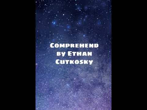 Comprehend by Ethan Cutkosky