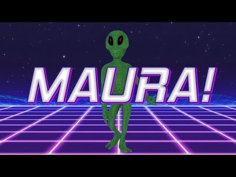 HAPPY BIRTHDAY MAURA! - ALIEN REMIX