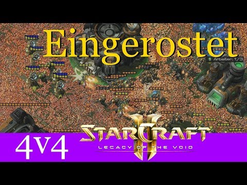 Eingerostet - Starcraft 2: Legacy of the Void 4v4 [Deutsch | German]