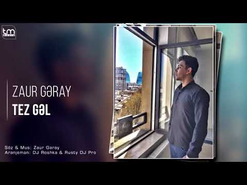 Zaur Gəray - Tez Gəl