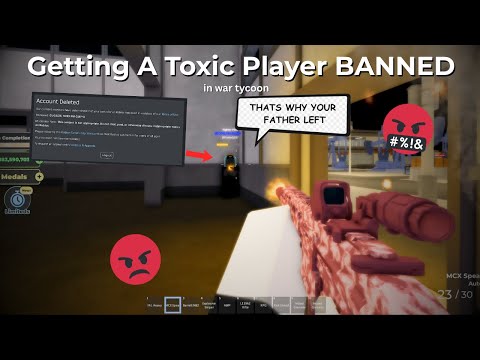 Getting A Toxic Player BANNED In War Tycoon