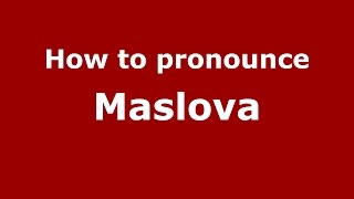 How to pronounce Maslova