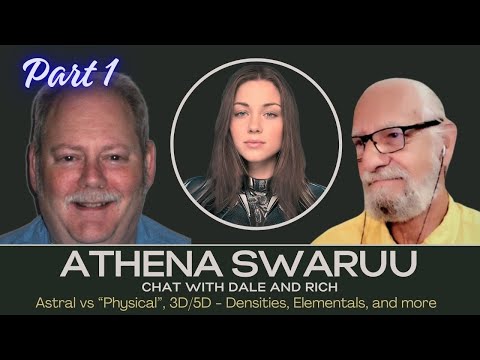 Athena Swaruu - Spiritual Chat with Dale & Rich (2021) - Higher Consciousness (PART 1)