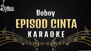 Download lagu Episod Cinta Karaoke | Boboy mp3