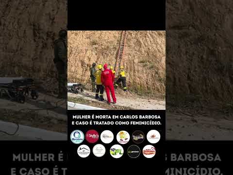 MULHER É MORTA EM CARLOS BARBOSA E CASO É TRATADO COMO FEMINICÍDIO