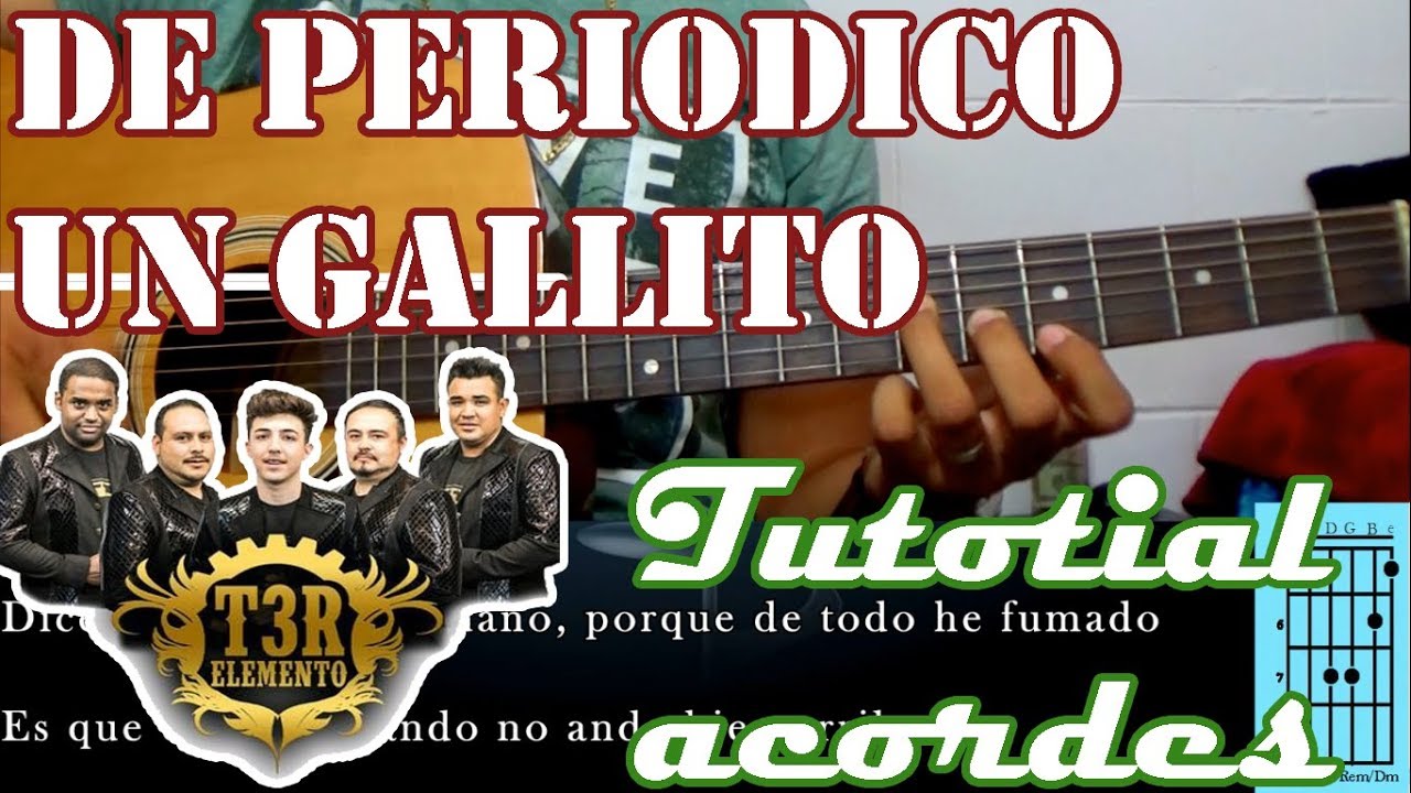Tutorial | De periodico un gallito | T3r Elemento | Acordes