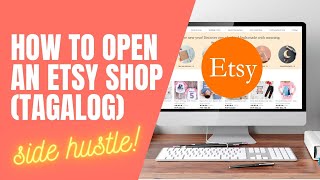 Paano mag open ng Etsy Shop + Create a Listing | Etsy Store Step by Step Tutorial (Tagalog PH 2021)