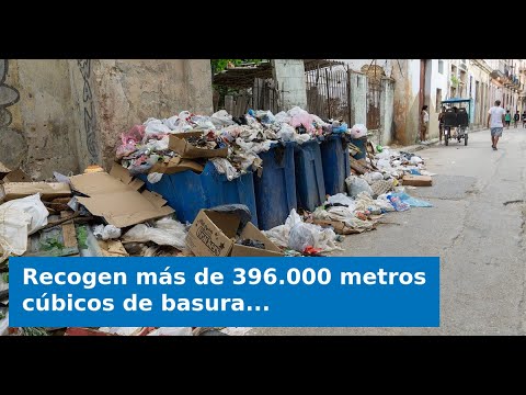 Recogen más de 396.000 metros cúbicos de basura en La Habana: La ciudad sigue sucia y colapsada
