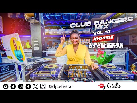 Club Bangers Mix By Dj Celestar| Arbantone| Afrobeats| Amapiano| Bongo|Mpishi|Nairobi|Extra Pressure
