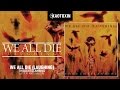 WE ALL DIE (laughing) "Thoughtscan" 