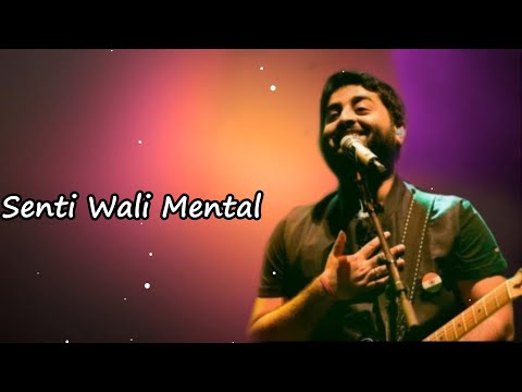 Senti Wali Mental | Arijit Singh, Neeti Mohan, Swanand Kirkire, Amit Trivedi |