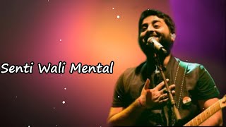 Senti Wali Mental | Arijit Singh, Neeti Mohan, Swanand Kirkire, Amit Trivedi |