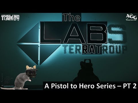 The LAB Rat - A Pistol to Hero Series - Pt 2 [Escape from Tarkov]