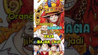 Download lagu Orang Paling Bahagia Jika Luffy Jadi Raja Bajak Laut ❗ | One Piece #shorts mp3
