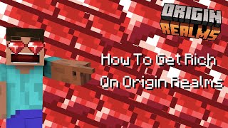 How to get RICH on Origin Realms