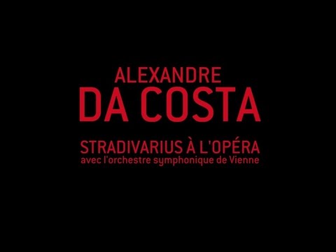 Alexandre Da Costa - Stradivarius à l'opéra