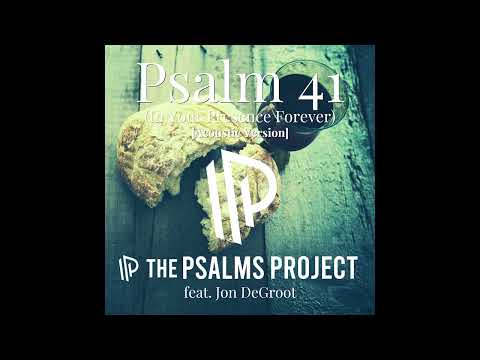 Psalm 41 (In Your Presence Forever) [Acoustic Version] [feat. Jon DeGroot] by The Psalms Project