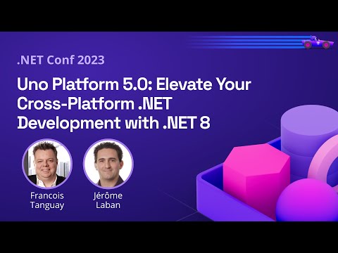 Uno Platform 5.0: Elevate Your Cross-Platform .NET Development with .NET 8 | .NET Conf 2023