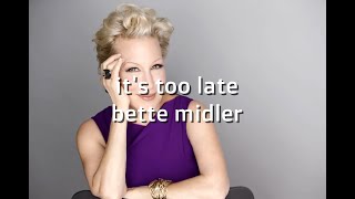 It'S Too Late Bette Midler #karaoke #lyrics