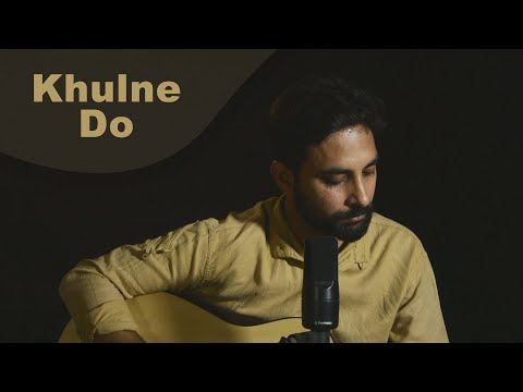 Khulne do || Arijit Singh || Ft. Nishant Kamal Vyas