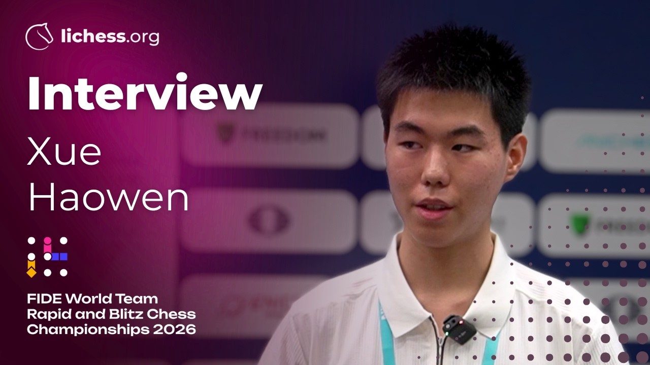 Xue Haowen: I Love Playing Bullet! | R2 | World Team Rapid