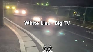 White Lies - Big TV ( SUP: español )