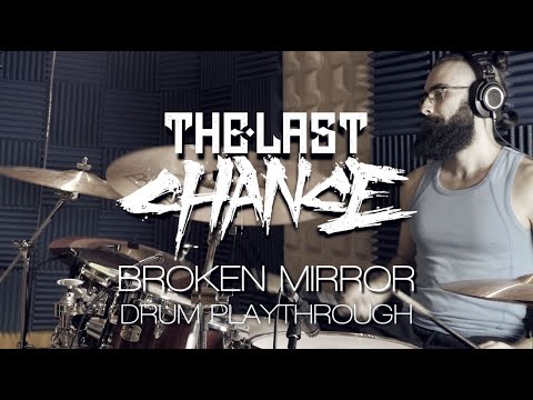 The Last Chance - Broken Mirror (Drum Playthrough)