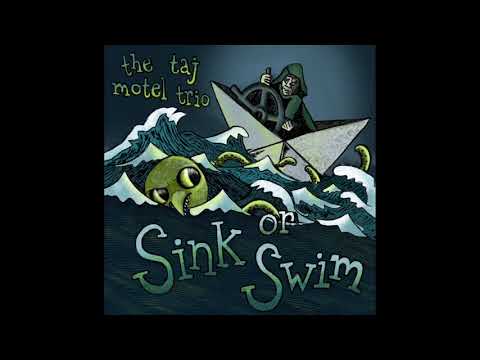 The Taj Motel Trio - Sink or Swim