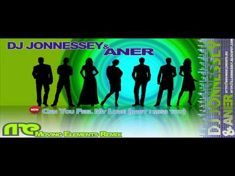 MOVING ELEMENTS REMIX: DJ JONNESSEY & ANER - CAN YOU FEEL MY LOVE (BABY I MISS YOU)