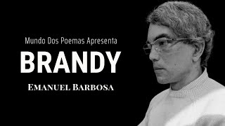 Brandy | Poema de Emanuel Barbosa com narração de Mundo Dos Poemas