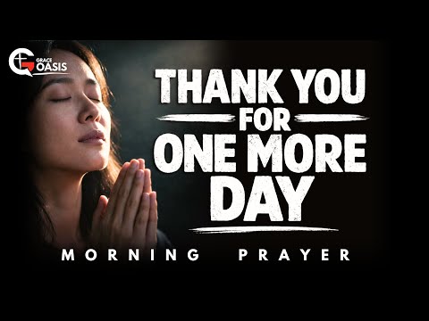 Lord Jesus, Thank You for Another Blessed New Day | Morning Prayer