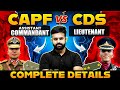 CAPF Assistant Commandant Or CDS Lieutenant Which Is BEST For You Complete Details