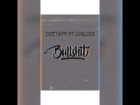 DEETAFF FT CYELISS - BULLSHIT