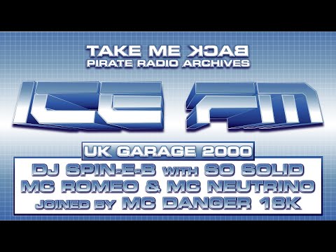 DJ Spin E B with So Solid: MC Romeo & MC Neutrino joined by MC Danger K | Ice FM | UK Garage 2000