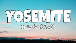 Travis Scott - Yosemite (lyrics)