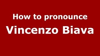 How to pronounce Vincenzo Biava