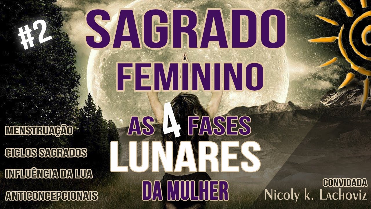 RSF#2 - CICLOS FEMININOS - Entenda as 4 Fases Lunares da Mulher e Renasça a Cada Menstruação