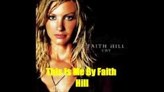 This Is Me By Faith Hill *Lyrics in description*