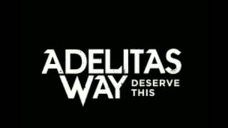 Adelitas Way "Deserve This" (2015)
