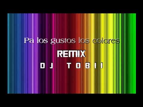 PA LOS GUSTOS LOS COLORES 2 REMIX   DJ TOBII