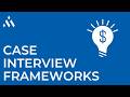 Case Interview Frameworks Overview